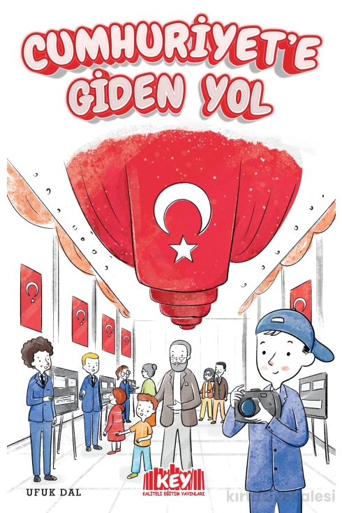 Key Kaliteli Eğitim Yayınları Cumhuriyete Giden Yol