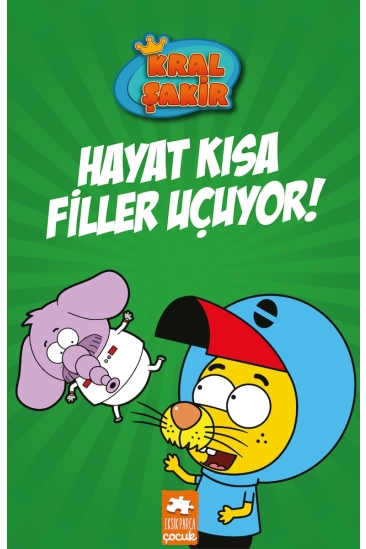 Kral Şakir Hayat Kısa Filler Uçuyor! (Ciltli)