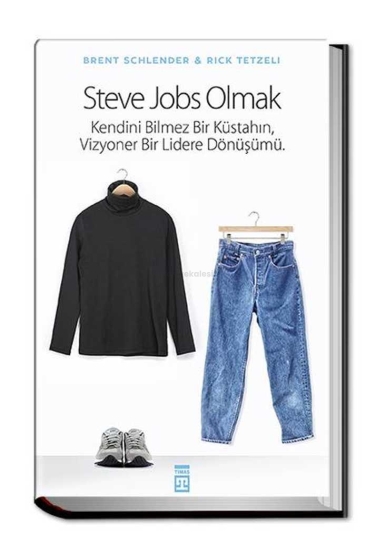 Steve Jobs Olmak (Ciltli)